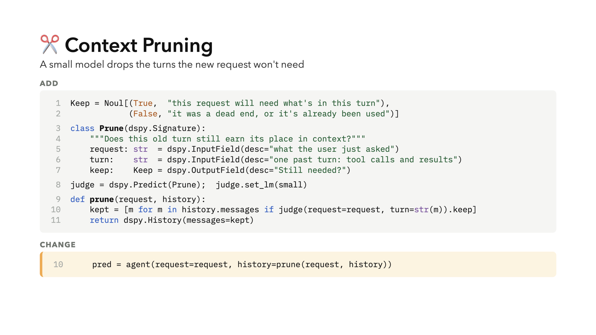 Context Pruning: DSPy code where a small model drops history turns the new request won't need. A Prune signature asks whether each past turn still earns its place in context, and the agent is called with the pruned history.